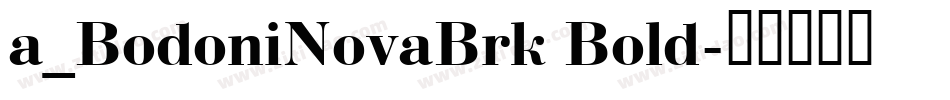 a_BodoniNovaBrk Bold字体转换